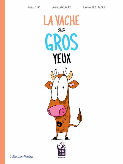 Title details for La vache aux gros yeux by Arnaud Cyr - Available
